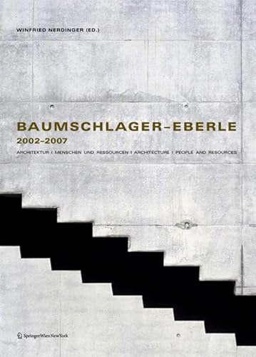 Baumschlager-Eberle 2002–2007: Architektur | Menschen und Ressourcen | Architecture | People and Resources